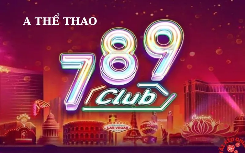 S Thể thao 789Club: Thiên đường cá cược thể thao đẳng cấp