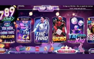Thể thao 789Club: Khởi đầu đam mê, kiếm tiền thật đã