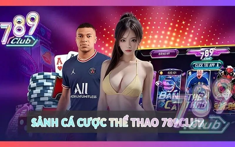 Thể thao 789Club: Khởi đầu đam mê, kiếm tiền thật đã 4 Thể thao 789Club: Khởi đầu đam mê, kiếm tiền thật đã