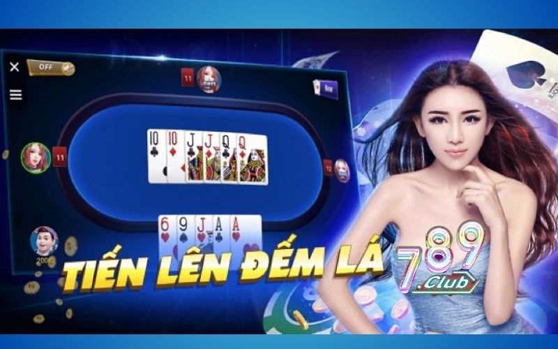 Bí kíp chơi Tiến lên đếm lá 789Club như chuyên gia